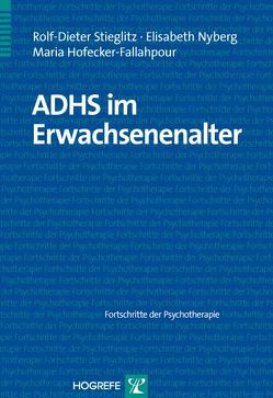 ADHS im Erwachsenenalter von Hofecker Fallahpour,  Maria, Nyberg,  Elisabeth, Stieglitz,  Rolf-Dieter