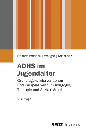 ADHS im Jugendalter von Brandau,  Hannes, Kaschnitz,  Wolfgang
