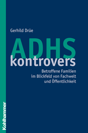 ADHS kontrovers von Drüe,  Gerhild