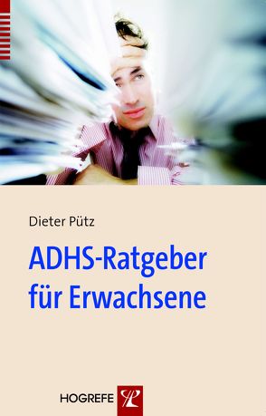 ADHS-Ratgeber für Erwachsene von Pütz,  Dieter