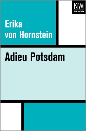 Adieu Potsdam von Hornstein,  Erika von, Stern,  Carola