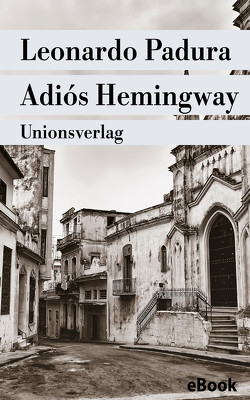 Adiós Hemingway von Hartstein,  Hans-Joachim, Padura,  Leonardo