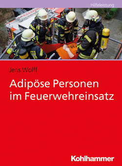 Adipöse Personen im Feuerwehreinsatz von Wolff,  Jens
