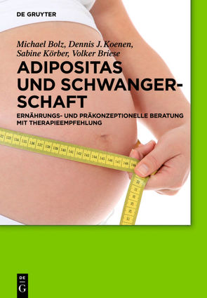 Adipositas und Schwangerschaft von Bolz,  Michael, Briese,  Volker, Koenen,  Dennis J., Körber,  Sabine