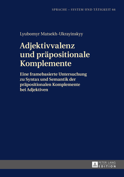 Adjektivvalenz und präpositionale Komplemente von Matsekh-Ukrayinskyy,  Lyubomyr