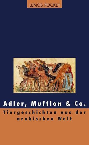 Adler, Mufflon & Co. von al-Hakim,  Taufik, al-Koni,  Ibrahim, al-Machsangi,  Muhammad, Badeen,  Edward, Bakr,  Salwa, Barakat,  Salim, Becker,  Petra, Dschabra,  Dschabra Ibrahim, Fähndrich,  Hartmut, Forst,  Nuha, Habibi,  Emil, Humaidan-Junis,  Iman, Idris,  Jussuf, Kanafani,  Ghassan, Karachouli,  Regina, Kassem,  Abdalhakim, Munif,  Abdalrachman, Mussa,  Sabri, Mustagab,  Muhammad, Nasr,  Hassan, Nasrallah,  Emily, Rahmer,  Angelika, Roos Khalil,  Burgi, Safsaf,  Muhammad, Salich,  Tajjib, Salim,  Ibtihal, Stehli-Werbeck,  Ulrike, Stock,  Kristina, Tamer,  Sakarija, Theis,  Veronika