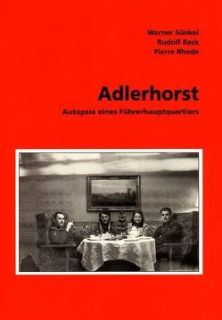 Adlerhorst von Rack,  Rudolf, Rhode,  Pierre, Sünkel,  Werner