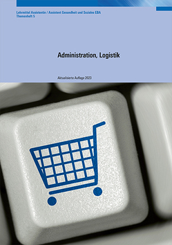 Administration, Logistik AGS (BiVo 2011) Heft 5 – 2023 AKtualisierung von Fischer,  Ruth, Kaufmann,  Andrea, Schneider,  Karin, Snozzi,  Nicola