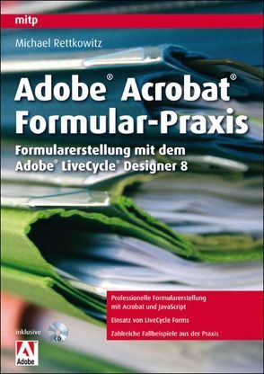 Adobe Acrobat Formular-Praxis von Rettkowitz,  Michael