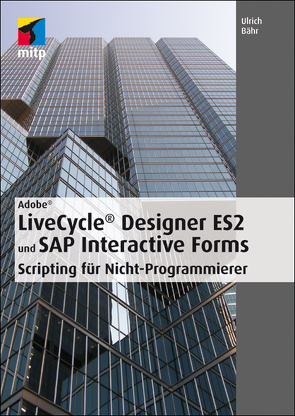 Adobe LiveCycle® Designer ES2 und SAP Interactive Forms von Baehr,  Ulrich