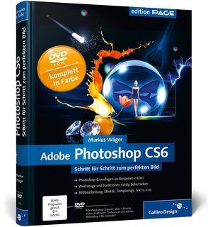 Adobe Photoshop CS6 von Wäger,  Markus