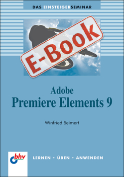Adobe Premiere Elements 9 von Seimert,  Winfried