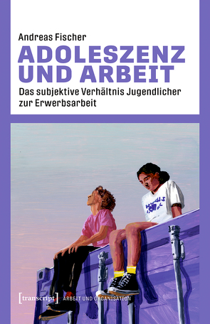 Adoleszenz und Arbeit von Fischer,  Andreas