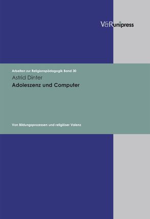 Adoleszenz und Computer von Adam,  Gottfried, Dinter,  Astrid, Lachmann,  Rainer