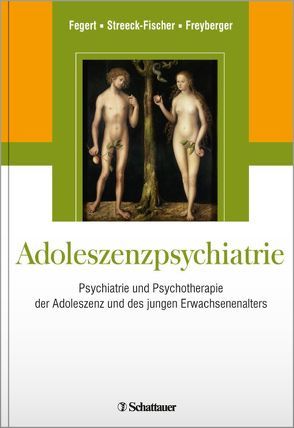 Adoleszenzpsychiatrie von Fegert,  Jörg Michael, Freyberger,  Harald J, Streeck-Fischer,  Annette
