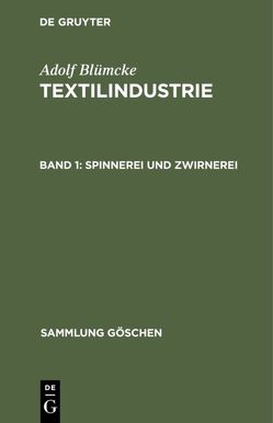Adolf Blümcke: Textilindustrie / Spinnerei und Zwirnerei von Blümcke,  Adolf