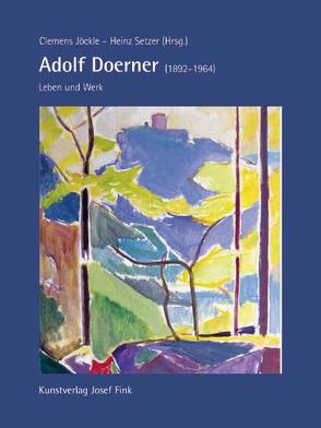 Adolf Doerner: Leben und Werk von Jöckle,  Clemens, Setzer,  Heinz