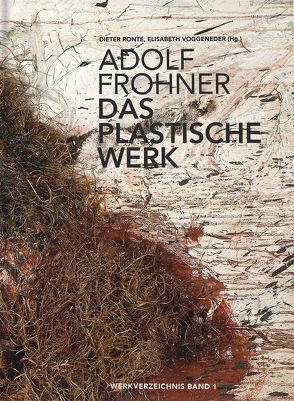 Adolf Frohner. Das plastische Werk von Ronte,  Dieter, Voggeneder,  Elisabeth