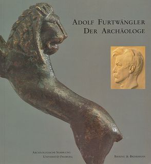 Adolf Furtwängler – Der Archäologe von Flashar,  Martin