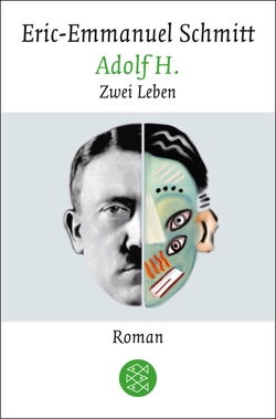 Adolf H. Zwei Leben von Laabs,  Klaus, Schmitt,  Eric-Emmanuel