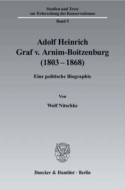Adolf Heinrich Graf v. Arnim-Boitzenburg (1803–1868). von Nitschke,  Wolf