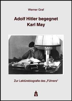 Adolf Hitler begegnet Karl May von Graf,  Werner