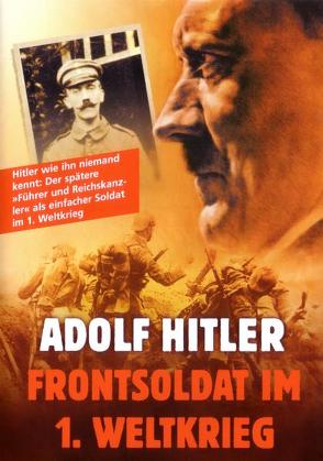 Adolf Hitler Frontsoldat im 1. Weltkrieg von Russell,  Stuart
