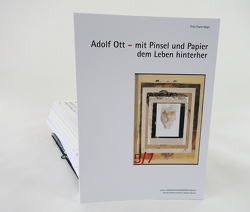Adolf Ott – mit Pinsel und Papier dem Leben hinterher von Vogel,  Fritz Franz