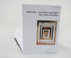 Adolf Ott – mit Pinsel und Papier dem Leben hinterher von Vogel,  Fritz Franz