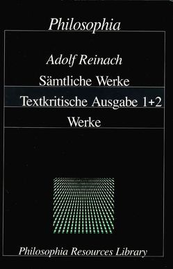 Adolf Reinach – Sämtliche Werke von Avê-Lallement,  Eberhard, Crosby,  John F., Reinach,  Adolf, Schumann,  Karl, Smith,  Barry