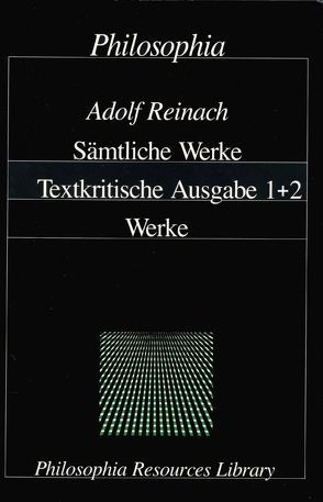 Adolf Reinach – Sämtliche Werke von Avê-Lallement,  Eberhard, Crosby,  John F., Reinach,  Adolf, Schumann,  Karl, Smith,  Barry