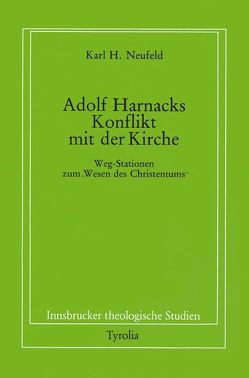 Adolf von Harnacks Konflikt mit der Kirche von Coreth,  Emerich, Kern,  Walter, Neufeld,  Karl H, Rotter,  Hans