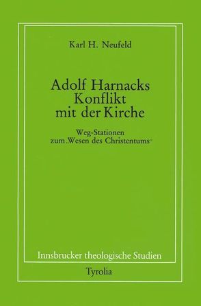 Adolf von Harnacks Konflikt mit der Kirche von Coreth,  Emerich, Kern,  Walter, Neufeld,  Karl H, Rotter,  Hans
