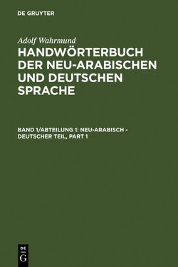 Adolf Wahrmund: Handwörterbuch der neu-arabischen und deutschen Sprache / Neu-arabisch – deutscher Teil von Wahrmund,  Adolf