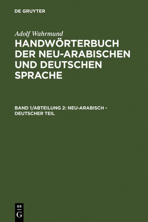 Adolf Wahrmund: Handwörterbuch der neu-arabischen und deutschen Sprache / Neu-arabisch – deutscher Teil von Wahrmund,  Adolf