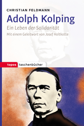 Adolph Kolping von Feldmann,  Christian, Holtkotte,  Josef