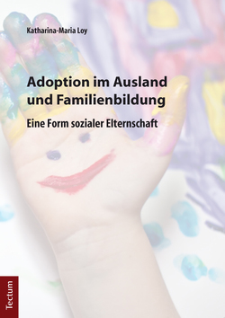 Adoption im Ausland und Familienbildung von Loy,  Katharina-Maria