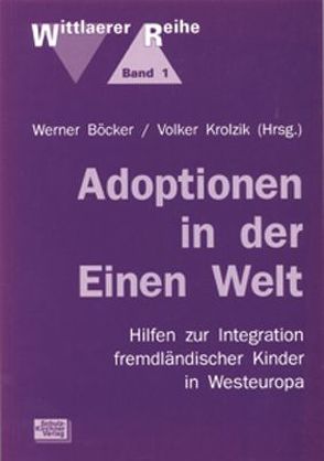 Adoptionen in der Einen Welt von Böcker,  Werner, Hoksbergen,  René, Krolzik,  Volker, Müller-Fahrenholz,  Geiko, Ott,  Wiltrud, Tuyll,  Lucile van