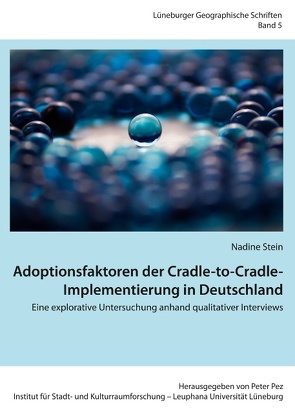 Adoptionsfaktoren der Cradle-to-Cradle-Implementierung in Deutschland von Pez,  Peter, Stein,  Nadine