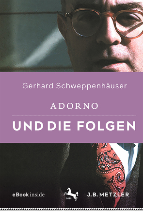 Adorno und die Folgen von Schweppenhäuser,  Gerhard