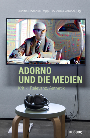 Adorno und die Medien von Popp,  Judith-Frederike, Voropai,  Lioudmila