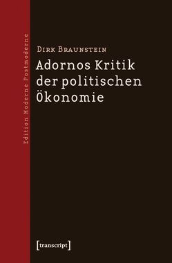 Adornos Kritik der politischen Ökonomie von Braunstein,  Dirk