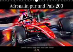 Adrenalin pur und Puls 200 (Wandkalender 2023 DIN A3 quer) von Glineur,  Jean-Louis