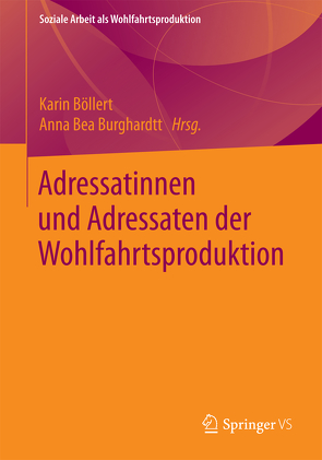 Adressatinnen und Adressaten der Wohlfahrtsproduktion von Böllert,  Karin, Burghard,  Anna Bea