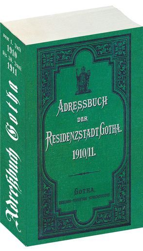 Adressbuch der Residenzstadt GOTHA 1910/1911 in Thüringen von Rockstuhl,  Harald