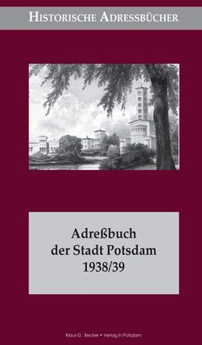 Adreßbuch der Stadt Potsdam 1938/39 von Becker,  Klaus-Dieter