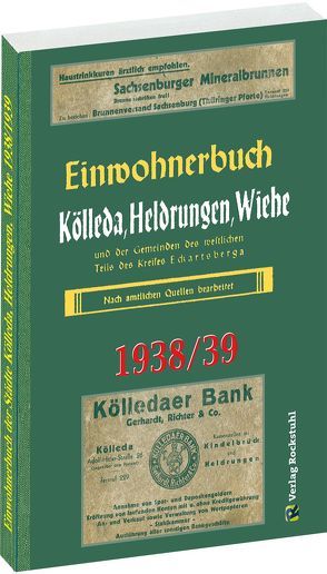[Adressbuch] Einwohnerbuch der Städte Kölleda, Heldrungen, Wiehe 1938/1939 von Rockstuhl,  Harald