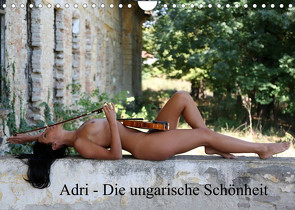 Adri – die ungarische Schönheit (Wandkalender 2023 DIN A4 quer) von Venusonearth