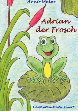 Adrian der Frosch von Meier,  Arno