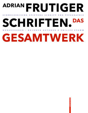 Adrian Frutiger – Schriften von Osterer,  Heidrun, Schweizerische Stiftung Schrift und Typographie, Stamm,  Philipp